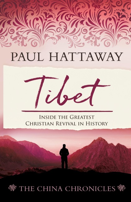 TIBET (book 4): Inside the Greatest Christian Revival in History - Paul Hattaway