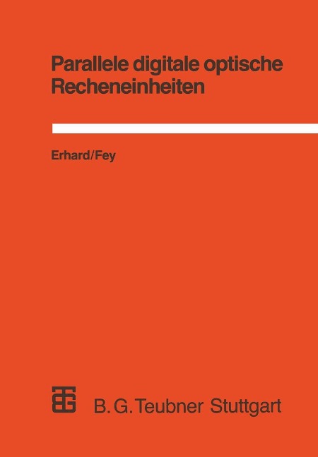 Parallele digitale optische Recheneinheiten - Dietmar Fey