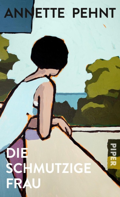 Die schmutzige Frau - Annette Pehnt