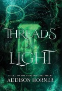 Cover-Bild zum Titel 'Threads of Light' von 'Addison Horner'