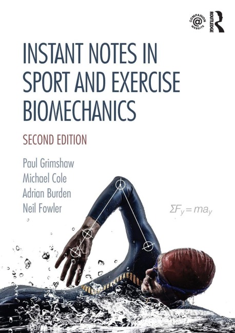 Instant Notes in Sport and Exercise Biomechanics - Paul Grimshaw, Michael Cole, Adrian Burden