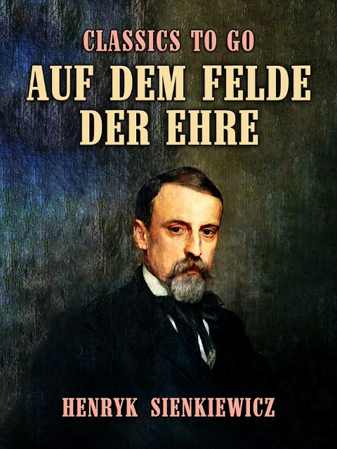Auf dem Felde der Ehre - Henryk Sienkiewicz