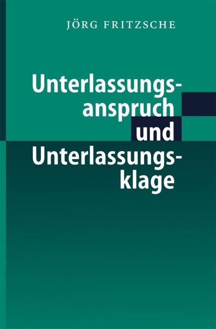 Unterlassungsanspruch und Unterlassungsklage - Jörg Fritzsche