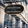 The Invention of the Restaurant: Paris and Modern Gastronomic Culture [2nd Edition] - Rebecca L. Spang