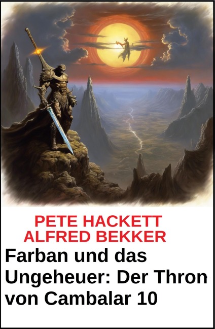 Farban und das Ungeheuer Der Thron von Cambalar 10 - Pete Hackett, Alfred Bekker