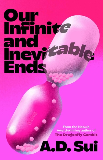 Our Infinite and Inevitable Ends - A D Sui