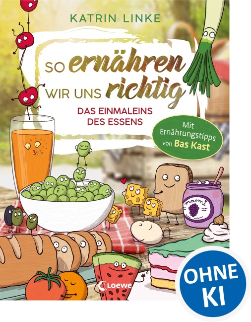 So ernähren wir uns richtig - Das Einmaleins des Essens - Katrin Linke