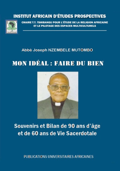 Mon idéal : faire du bien - Abbé Joseph Nzembele Mutombo