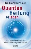 Quantenheilung erleben - Frank Kinslow