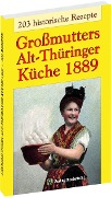 Cover-Bild zum Titel 'Großmutters Alt-Thüringer Küche 1889' von ''