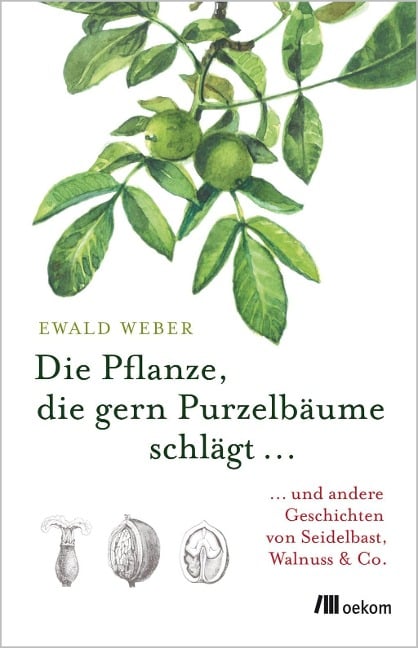 Die Pflanze, die gern Purzelbäume schlägt ... - Ewald Weber