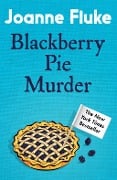Cover-Bild zum Titel 'Blackberry Pie Murder (Hannah Swensen Mysteries, Book 17)' von 'Joanne Fluke'