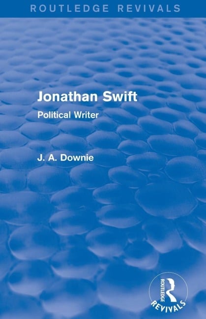 Jonathan Swift (Routledge Revivals) - Alan Downie