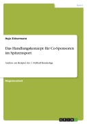 Cover-Bild zum Titel 'Das Handlungskonzept für Co-Sponsoren im Spitzensport' von 'Hajo Zickermann'
