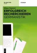 Cover-Bild zum Titel 'Erfolgreich recherchieren - Germanistik' von 'Klaus Gantert'