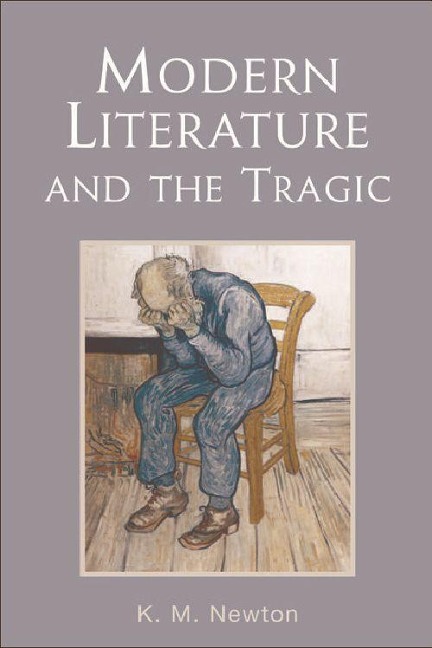 Modern Literature and the Tragic - K M Newton