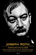 Cover-Bild zum Titel 'Joseph Roth: Gesamtausgabe - Sämtliche Romane und Erzählungen und Ausgewählte Journalistische Werke' von 'Joseph Roth'