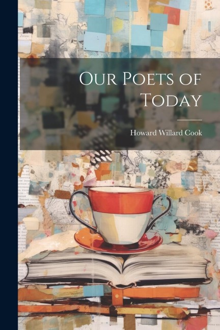 Our Poets of Today - Howard Willard Cook