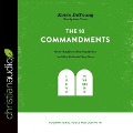 Ten Commandments: What They Mean, Why They Matter, and Why We Should Obey Them - Kevin Deyoung