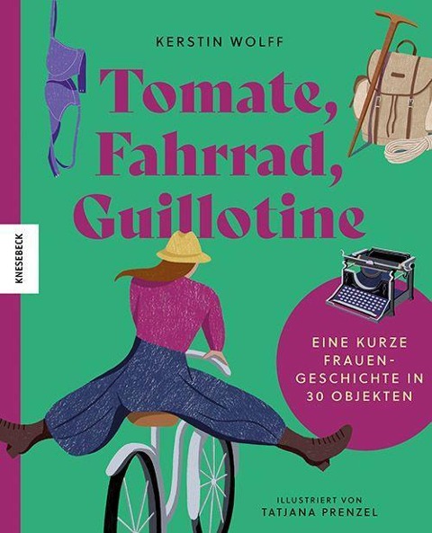 Tomate, Fahrrad, Guillotine - Kerstin Wolff
