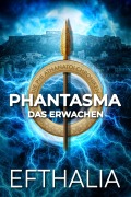 Cover-Bild zum Titel 'Phantasma Das Erwachen' von 'Efthalia'