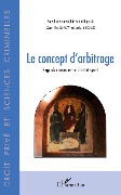Cover-Bild zum Titel 'Le concept d'arbitrage' von 'Camille Leroy, Loïc Yboud'