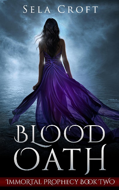 Blood Oath (Immortal Prophecy, #2) - Sela Croft