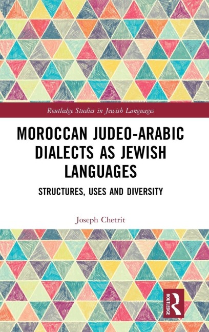 Moroccan Judeo-Arabic Dialects as Jewish Languages - Joseph Chetrit