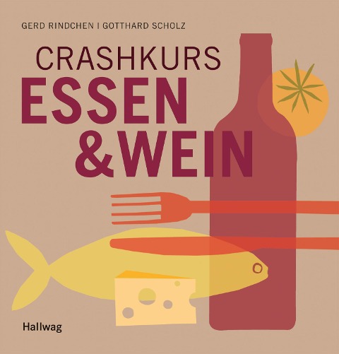 Crashkurs Essen und Wein - Gerd Rindchen