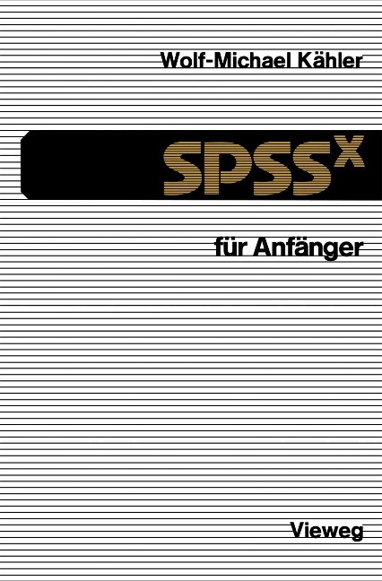 SPSSx für Anfänger - Wolf-Michael Kähler