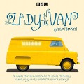 The Lady in the Van: A BBC Radio 4 Adaptation - Alan Bennett