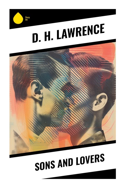 Sons and Lovers - D. H. Lawrence