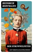 Cover-Bild zum Titel 'Der Struwwelpeter (Mit Originalillustrationen)' von 'Heinrich Hoffmann'