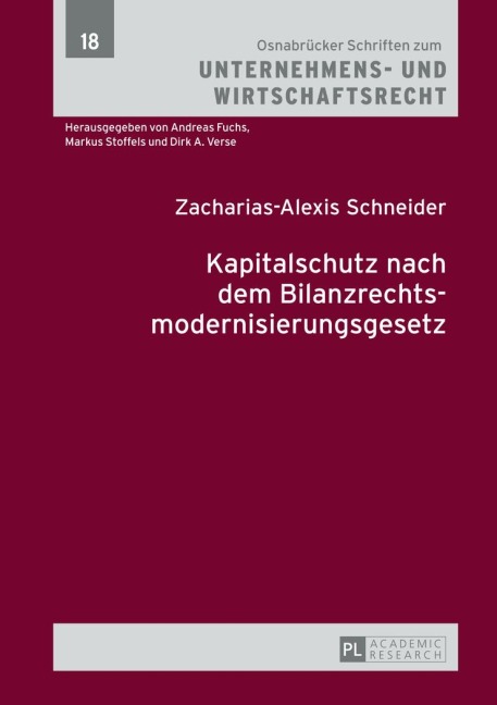 Kapitalschutz nach dem Bilanzrechtsmodernisierungsgesetz - Zacharias-Alexis Schneider Kapitalschutz nach dem Bilanzrechtsmodernisierungsgesetz - Zacharias-Alexis Schneider