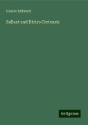 Sallust und Dictys Cretensis - Gustav Brünnert