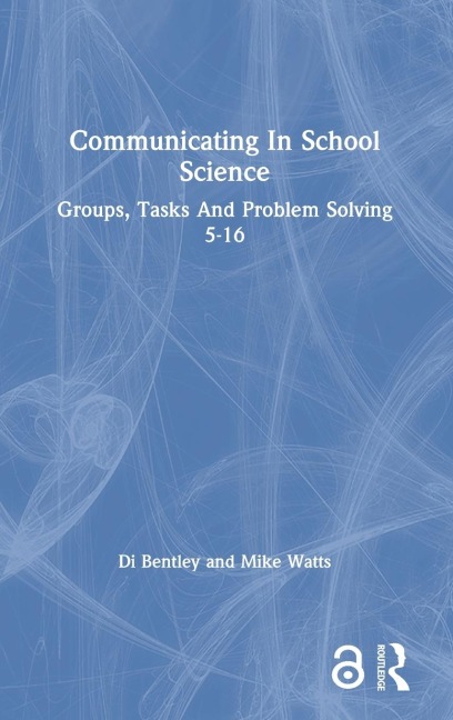 Communicating In School Science - Di Bentley, Mike Watts