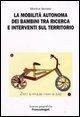 Cover-Bild zum Titel 'La mobilità autonoma dei bambini tra ricerca e interventi sul territorio' von 'Monica Vercesi'