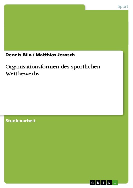 Organisationsformen des sportlichen Wettbewerbs - Matthias Jerosch, Dennis Bilo