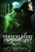 Verschleiert im Mondlicht (Ministerium der Kuriositäten, #8) - C. J. Archer