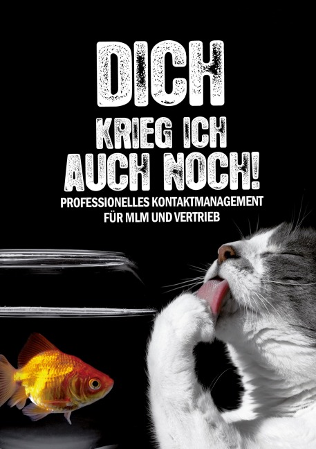Dich krieg ich auch noch - Rainer Von Massenbach