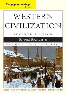 Western Civilization, Volume II - Thomas F X Noble, Barry Strauss, Duane Osheim, Kristen Neuschel, Elinor Accampo