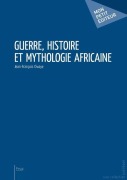 Cover-Bild zum Titel 'Guerre, histoire et mythologie africaine' von 'Jean-François Owaye'