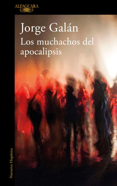 Los Muchachos del Apocalipsis / The Guys of the Apocalypse - Jorge Galán