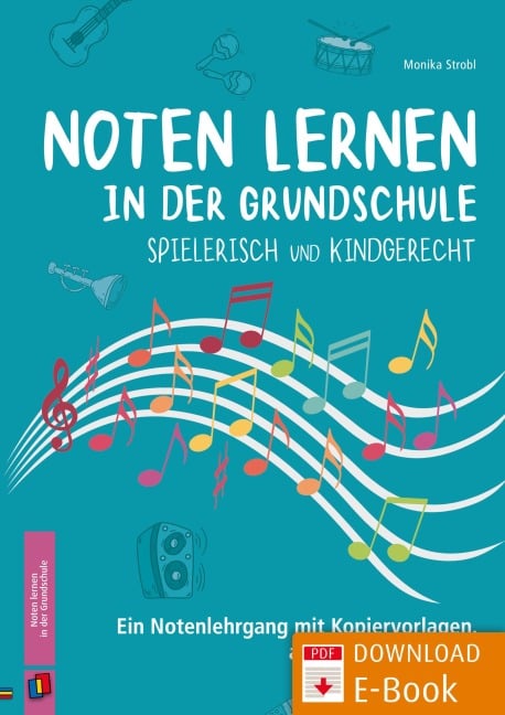 Noten lernen in der Grundschule - spielerisch und kindgerecht - Monika Strobl