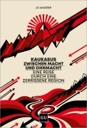 Cover-Bild zum Titel 'Kaukasus zwischen Macht und Ohnmacht' von 'Jo Angerer'