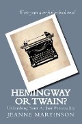 Cover-Bild zum Titel 'Hemingway or Twain?: Unleashing Your Author Personality' von 'Jeanne Martinson'