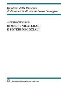 Rimedi unilaterali e poteri negoziali - Alberto Criscuolo
