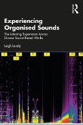 Cover-Bild zum Titel 'Experiencing Organised Sounds' von 'Leigh Landy'