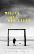 Cover-Bild zum Titel 'Mitten aus dem Leben' von 'Arne Kopfermann'