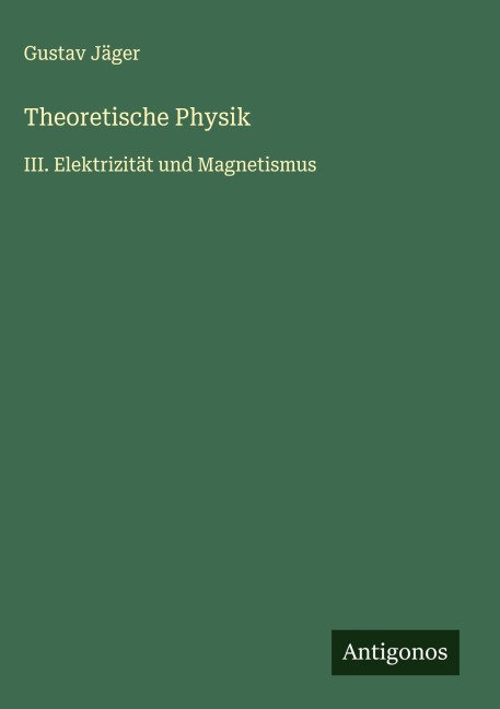 Theoretische Physik - Gustav Jäger